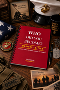 Who Did You Become?  MARINES EDITION