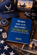 Who Did You Become?  AIR FORCE EDITION